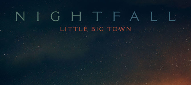 Little Big Town – Nightfall