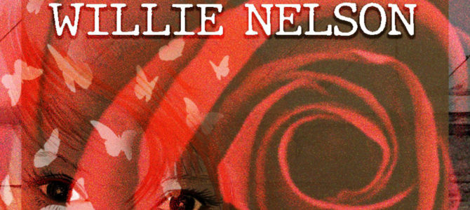 Willie Nelson – First Rose of Spring Willie Nelson – First Rose of Spring