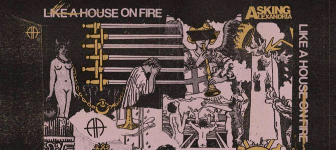 Asking Alexandria – Like a House on Fire Asking Alexandria – Like a House on Fire