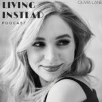 Olivia Lane Living Instead Podcast