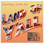 Smith & Wesley - Greetings From The Land of Y'All