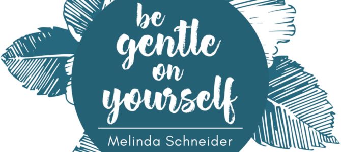 Melinda Schneider – Be Gentle On Yourself EP