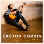 Easton Corbin - Didn't Miss A Beat