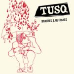 Tusq - Rarities & Outtakes