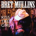 Brett Mullins - Kiss The Girl