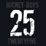 Bucket Boys - Twentyfive