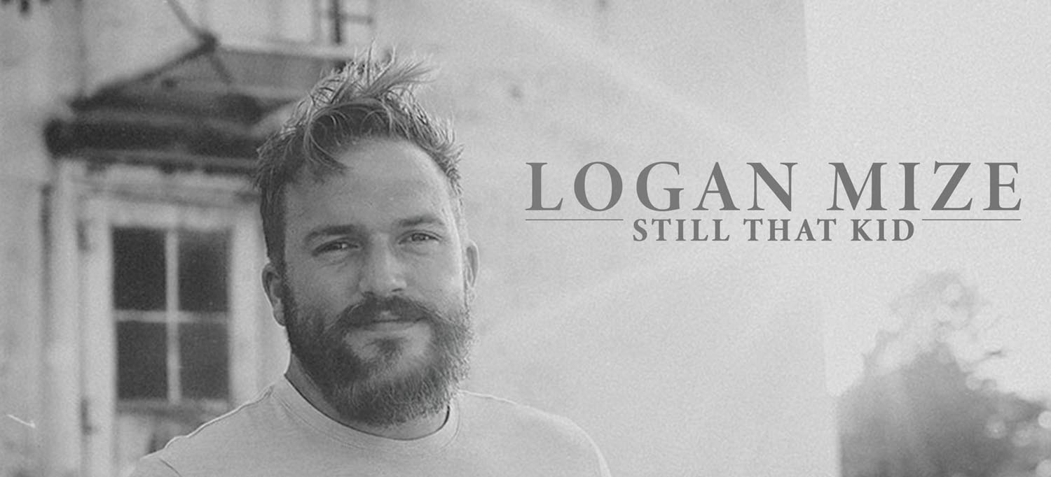 Logan Mize – Still That Kid