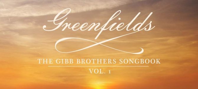 Barry Gibb & Friends – Greenfields – The Gibb Brothers’ Songbook Vol. 1