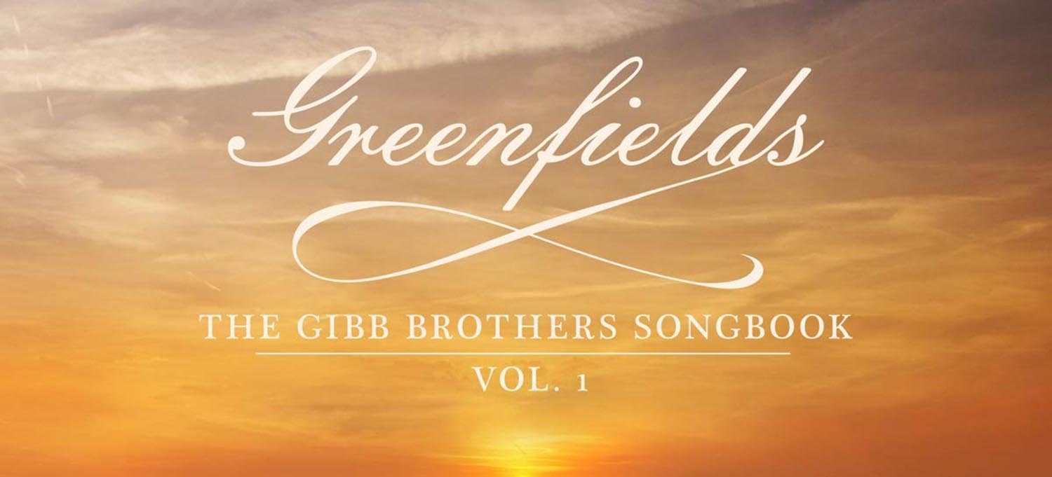 Barry Gibb & Friends – Greenfields – The Gibb Brothers’ Songbook Vol. 1