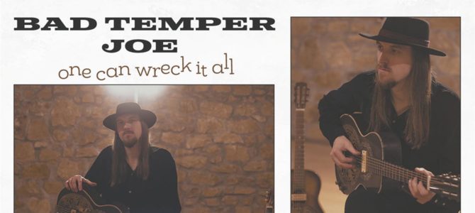 Bad Temper Joe – One Can Wreck It All