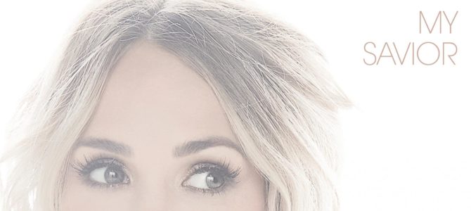 Carrie Underwood – My Savior