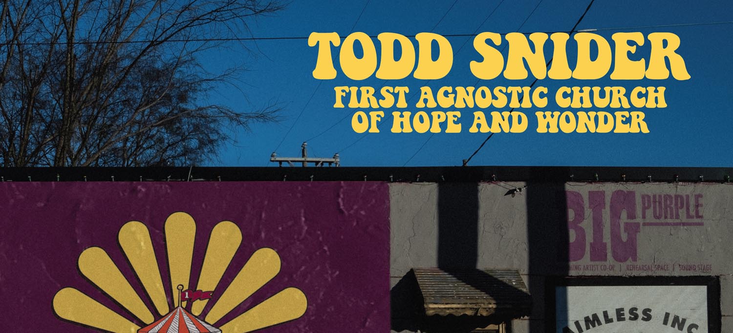 Todd Snider – First Agnostic Church of Hope And Wonder