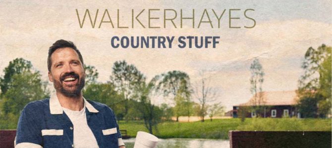 Walker Hayes – Country Stuff EP