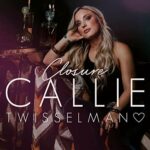 Callie Twisselman - Closure