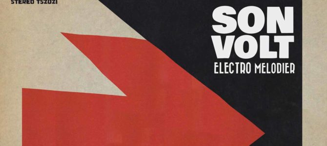 Son Volt – Electro Melodier