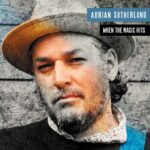 Adrian Sutherland - When The Magic Hits