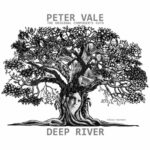 Peter Vale - Deep River