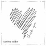 Carolyn Miller - Thank You