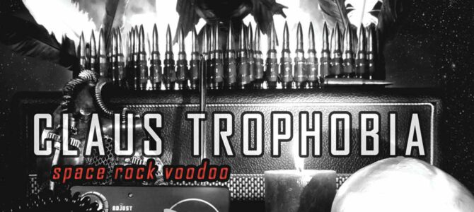 Claus Trophobia – Space Rock Voodoo