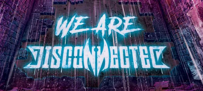 Disconnected – We Are Disconnected
