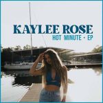 Kaylee Rose - Hot Minute