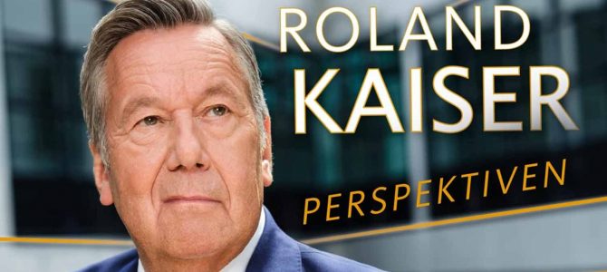 Roland Kaiser – Perspektiven