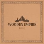 Wooden Empire - Ghosts