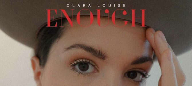 Clara Louise – Enough Is Enough