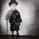 Joe Henry - All The Eye Can See