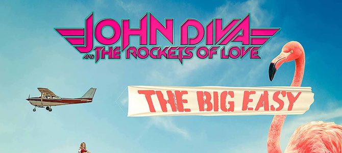 John Diva & The Rockets of Love – The Big Easy