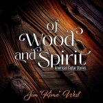 Jim "Kimo" West - Of Wood and Spirit
