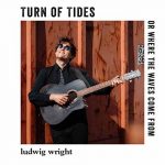 Ludwig Wright - Turn of Tides or Where The Waves Come From