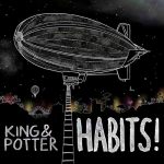 King & Potter - Habits!