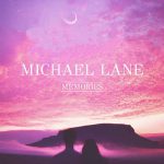 Michael Lane - Memories