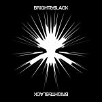 Bright & Black - The Album