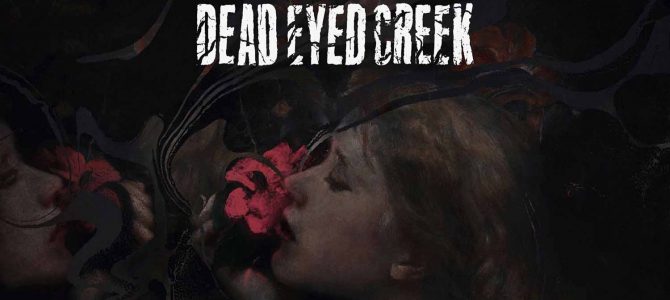Dead Eyed Creek – Out of Phase