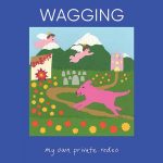Wagging - My Own Private Radio
