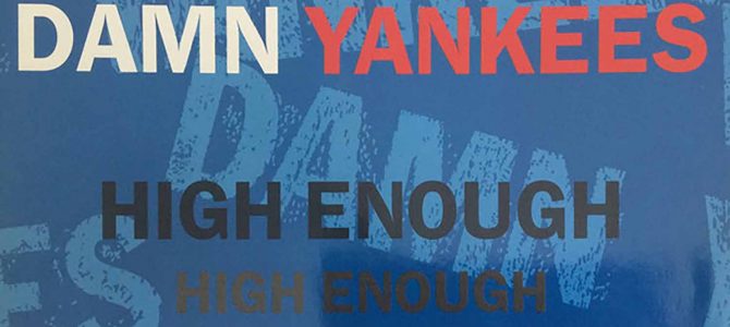 Songs Of My Life: Damn Yankees – High Enough