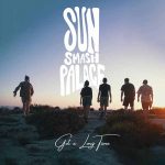 Sun Smash Palace - Got A Long Time