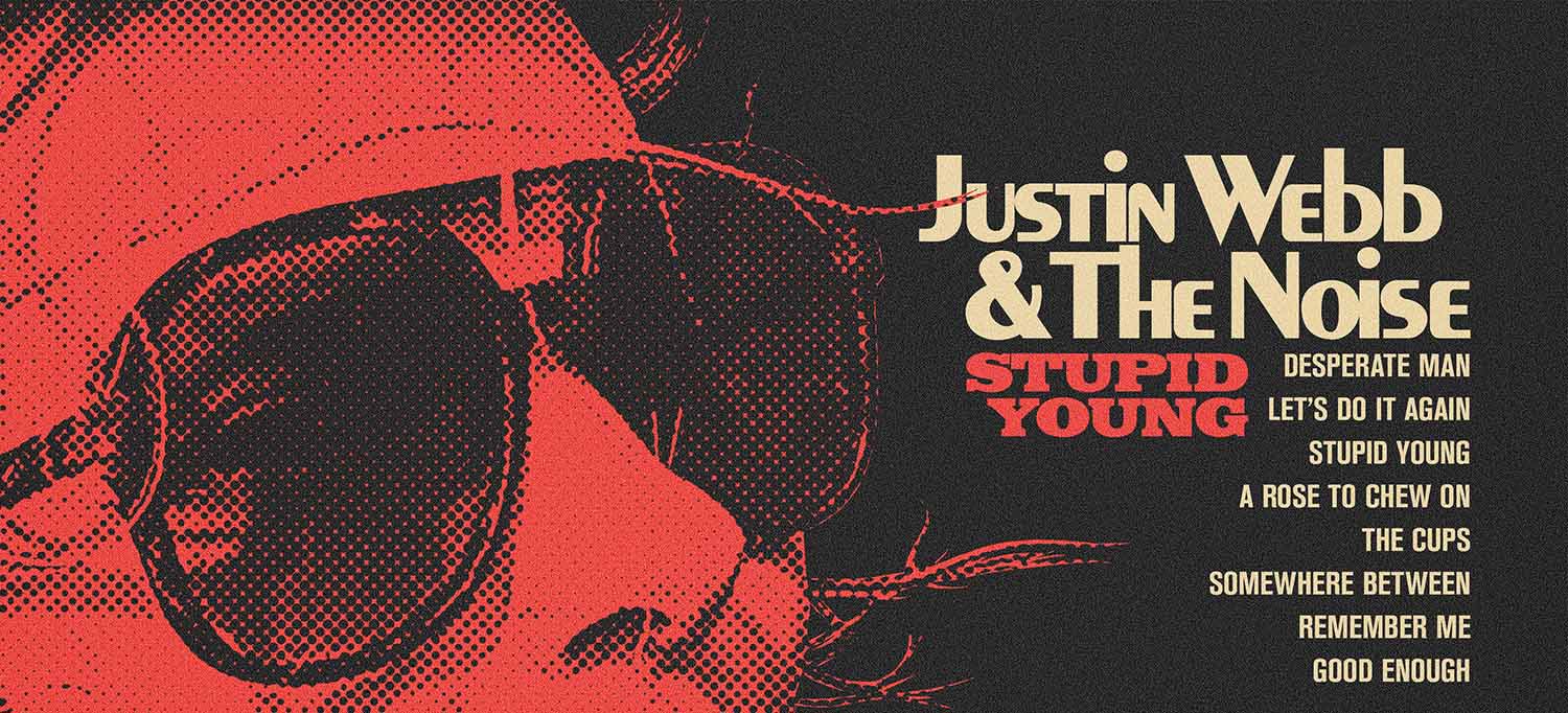 Justin Webb & The Noise – Stupid Young