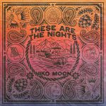 Niko Moon - These Are The Nights