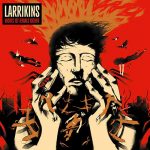 Larrikins - Nichts Ist Jemals Sicher