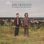 The Ocelots - Everything When Said Slowly