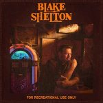 Blake Shelton - For Recreational Use Only