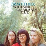 I'm With Her - Wild And Clear And Blue