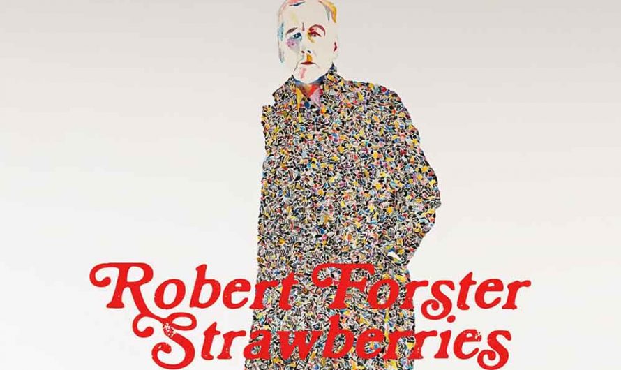 Robert Forster – Strawberries