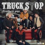 Truck Stop - Freiheit Pur