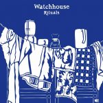 Watchhouse - Rituals