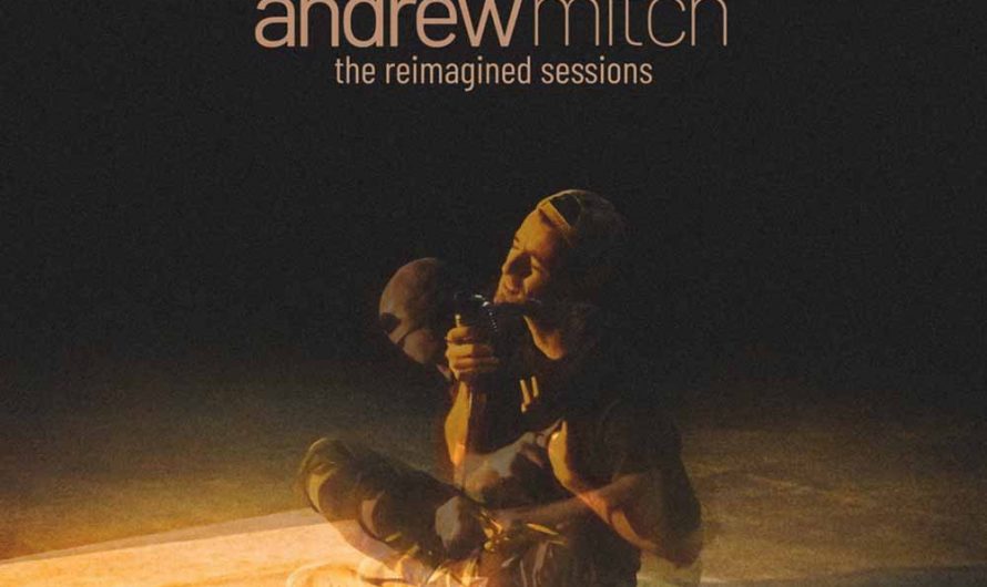 Andrew Mitch – The Reimagined Sessions EP