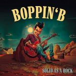 Boppin'B - Solid As A Rock